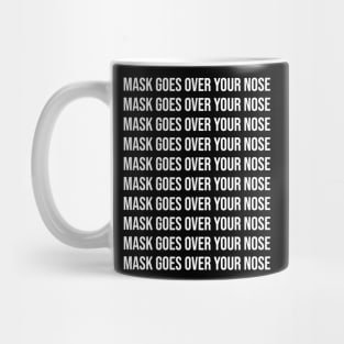 Mask Goes Over Your Nose Funny Reminder Mug